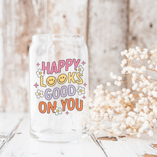 Happy Looks Good On You Glass